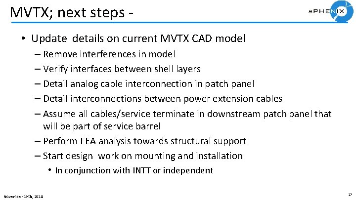 MVTX; next steps • Update details on current MVTX CAD model – Remove interferences