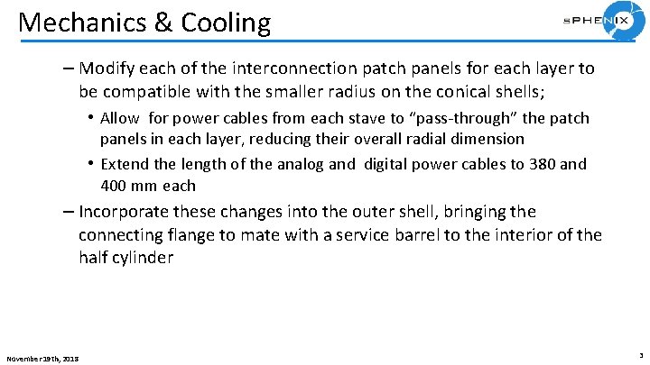 Mechanics & Cooling – Modify each of the interconnection patch panels for each layer