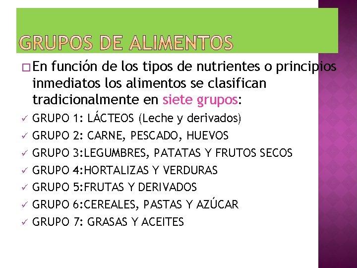 � En función de los tipos de nutrientes o principios inmediatos los alimentos se