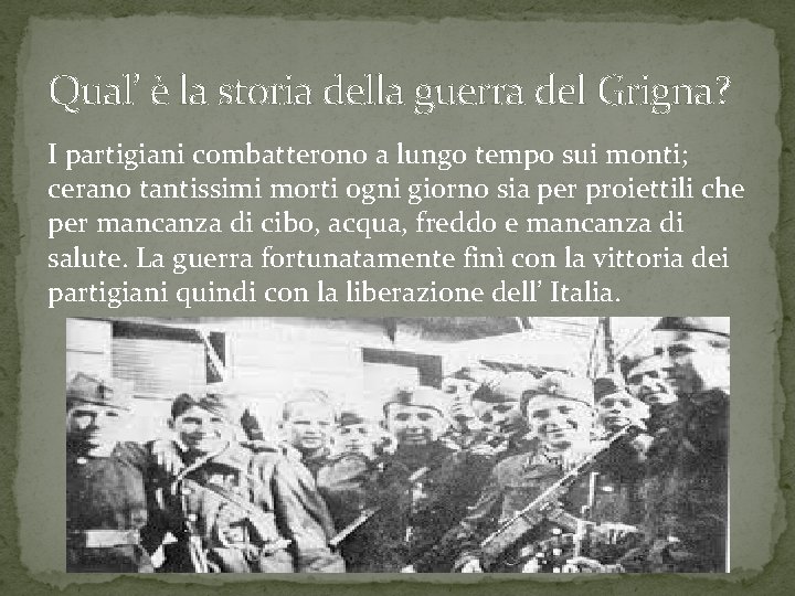 Qual’ è la storia della guerra del Grigna? I partigiani combatterono a lungo tempo