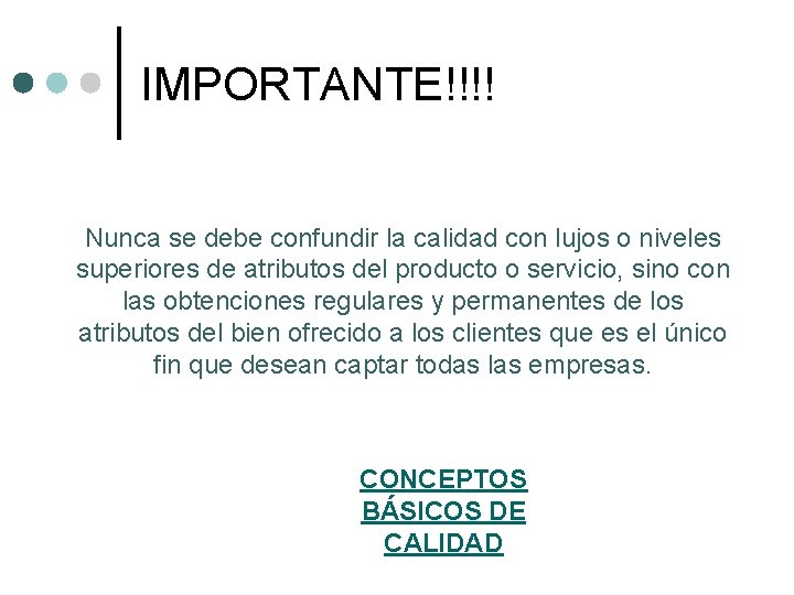 IMPORTANTE!!!! Nunca se debe confundir la calidad con lujos o niveles superiores de atributos IMPORTANTE!!!! Nunca se debe confundir la calidad con lujos o niveles superiores de atributos