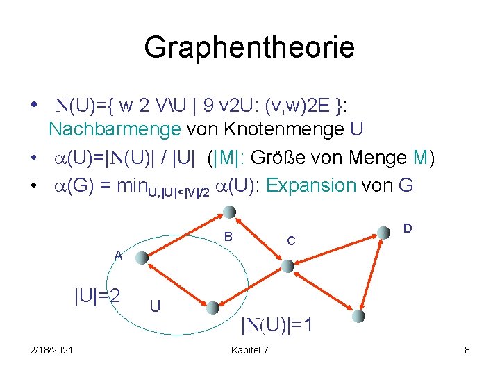 Graphentheorie • N(U)={ w 2 VU | 9 v 2 U: (v, w)2 E