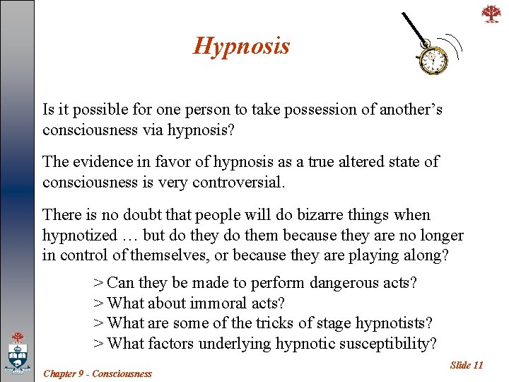 Hypnosis Is it possible for one person to take possession of another’s consciousness via