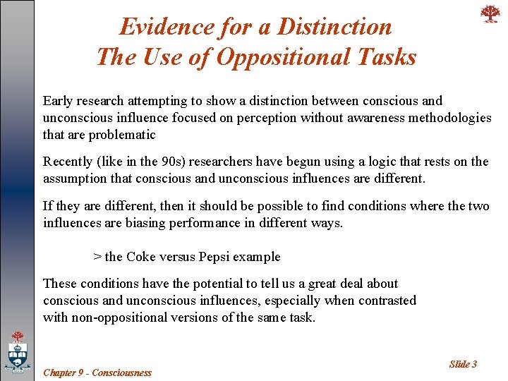 Evidence for a Distinction The Use of Oppositional Tasks Early research attempting to show