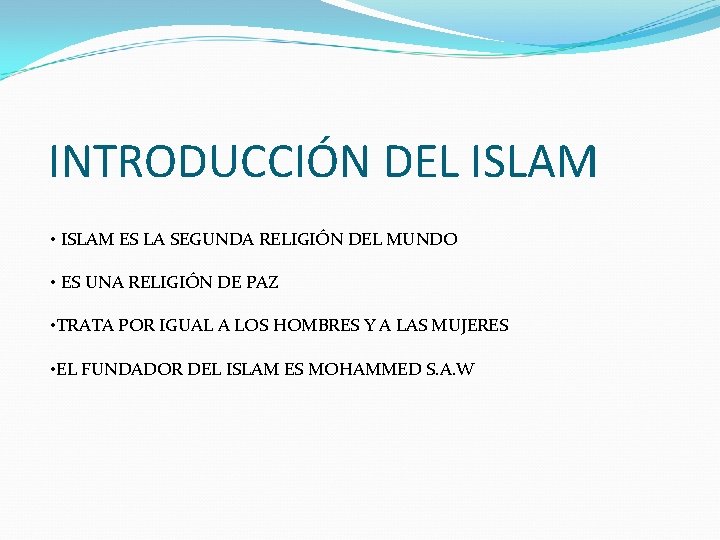 INTRODUCCIÓN DEL ISLAM • ISLAM ES LA SEGUNDA RELIGIÓN DEL MUNDO • ES UNA