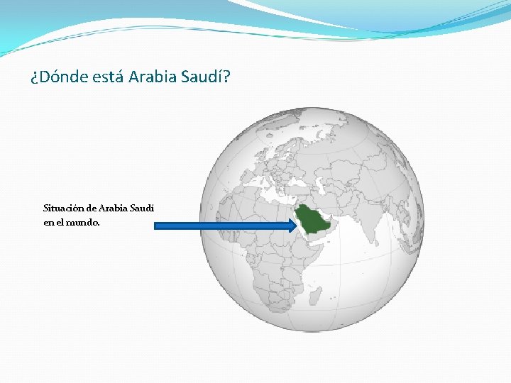 ¿Dónde está Arabia Saudí? Situación de Arabia Saudí en el mundo. 