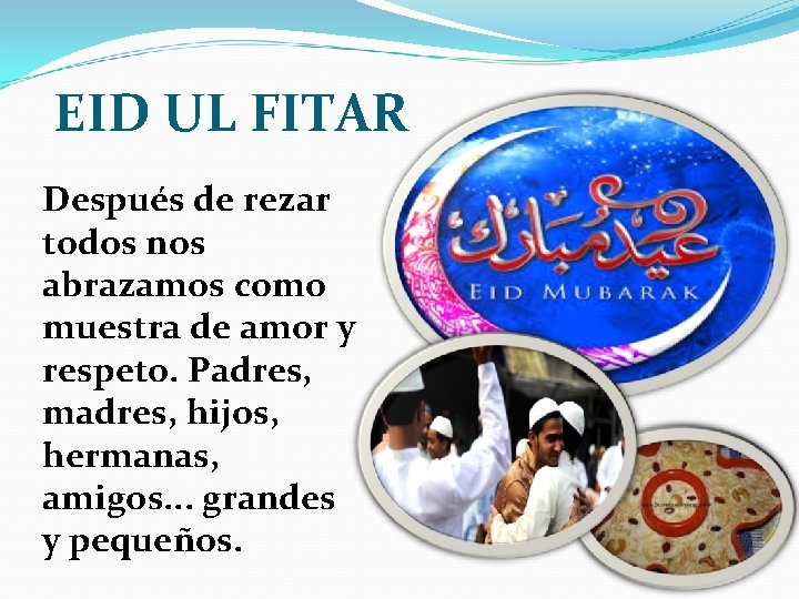 EID UL FITAR Después de rezar todos nos abrazamos como muestra de amor y