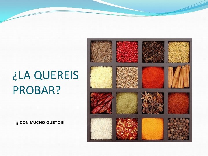 ¿LA QUEREIS PROBAR? ¡¡¡¡CON MUCHO GUSTO!!! 