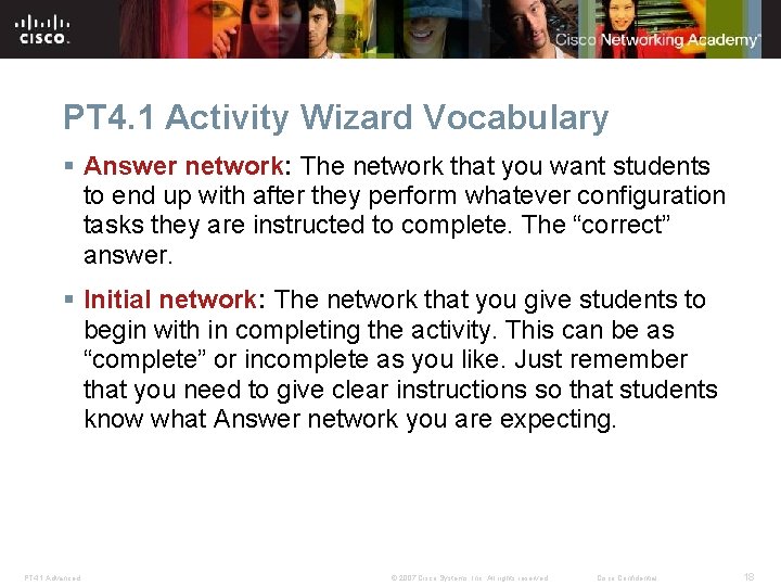 PT 4. 1 Activity Wizard Vocabulary § Answer network: The network that you want