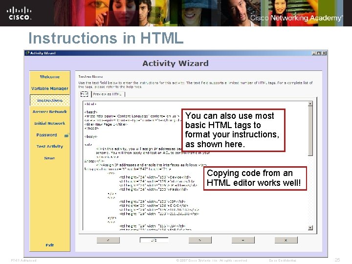 Instructions in HTML You can also use most basic HTML tags to format your