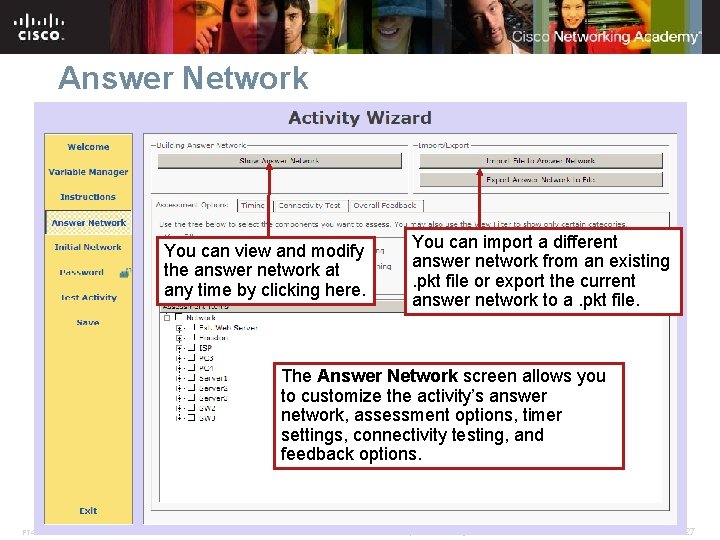 Answer Network You can view and modify the answer network at any time by