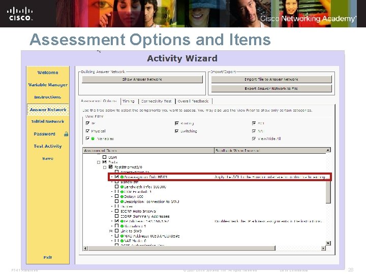 Assessment Options and Items PT 4. 1 Advanced © 2007 Cisco Systems, Inc. All