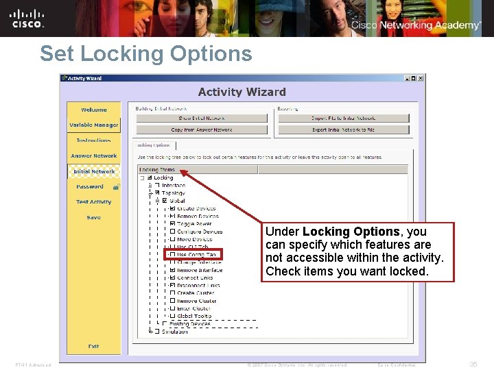 Set Locking Options Under Locking Options, you can specify which features are not accessible