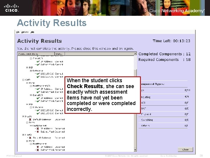 Activity Results When the student clicks Check Results, she can see exactly which assessment