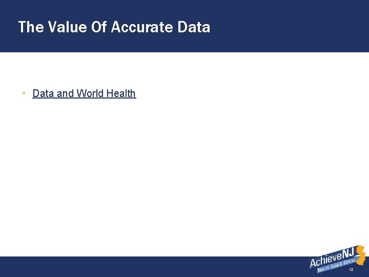 The Value Of Accurate Data • Data and World Health 12 