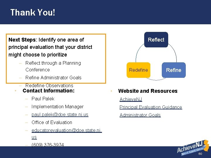 Thank You! From Paul Palek Next Steps: Identify one area of principal evaluation that