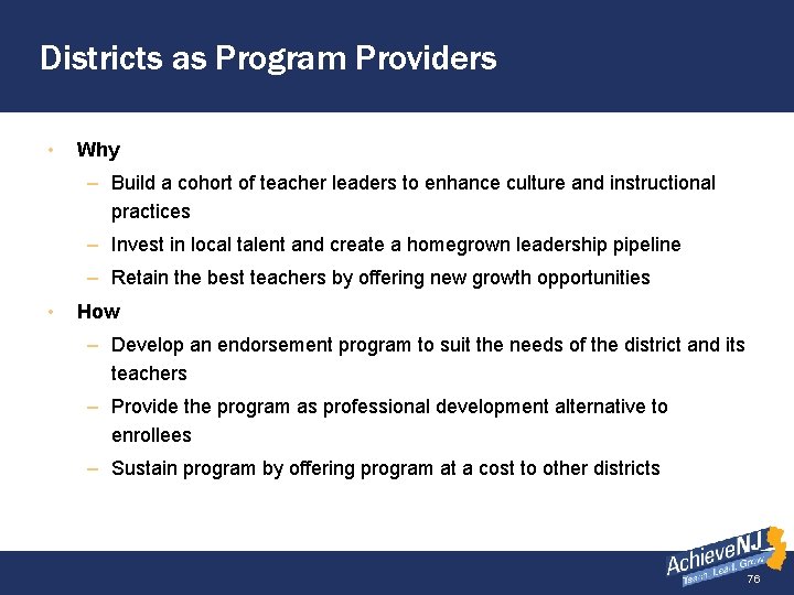 Districts as Program Providers • Why – Build a cohort of teacher leaders to