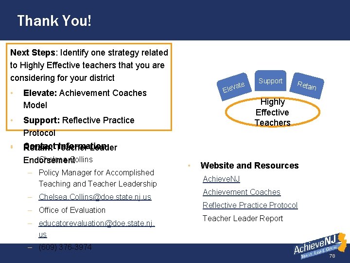 Thank You! Next Steps: Identify one strategy related to Highly Effective teachers that you