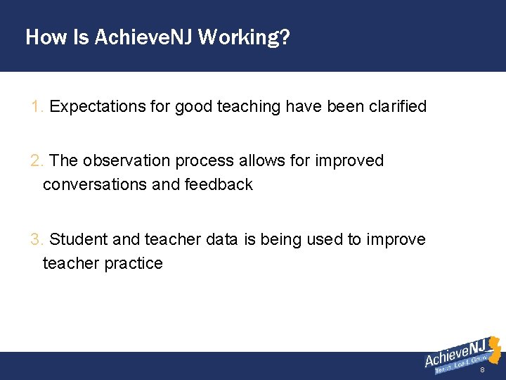 How Is Achieve. NJ Working? 1. Expectations for good teaching have been clarified 2.