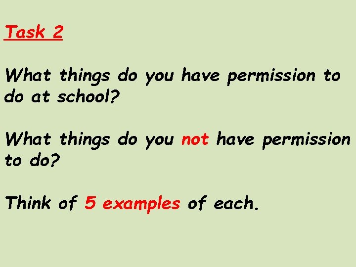 Task 2 What things do you have permission to do at school? What things