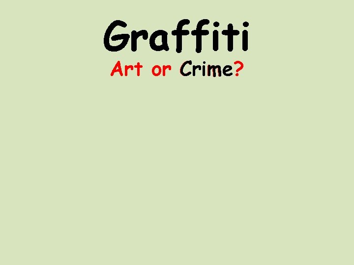 Graffiti Art or Crime? 