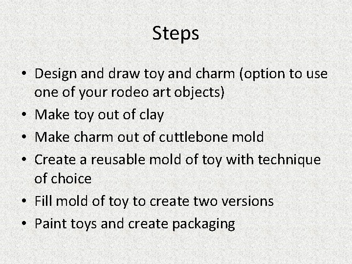 Steps • Design and draw toy and charm (option to use one of your