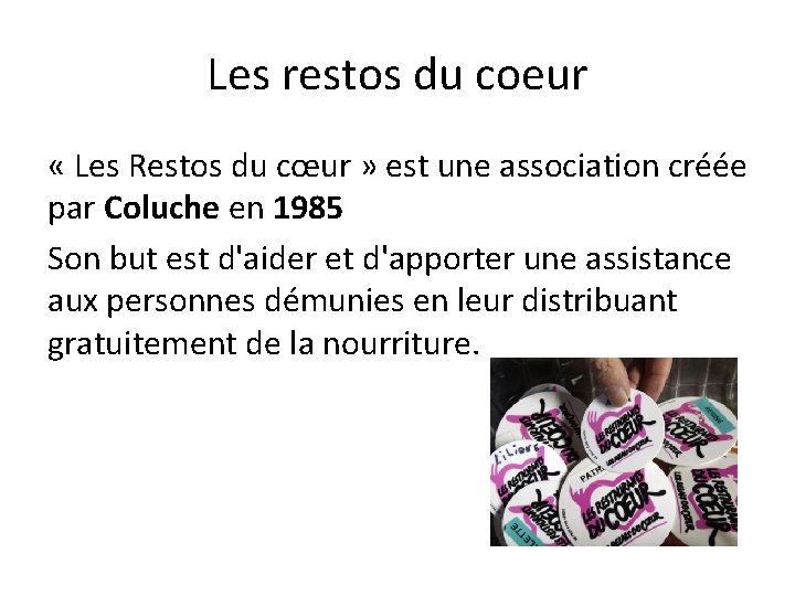 Les restos du coeur « Les Restos du cœur » est une association créée