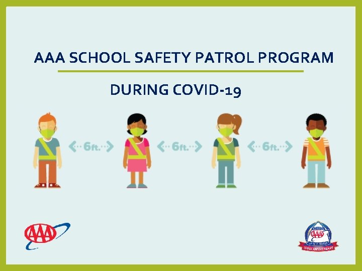 AAA SCHOOL SAFETY PATROL PROGRAM DURING COVID-19 