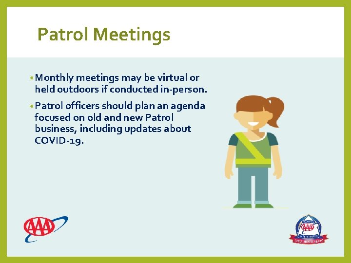 Patrol Meetings • Monthly meetings may be virtual or held outdoors if conducted in-person.