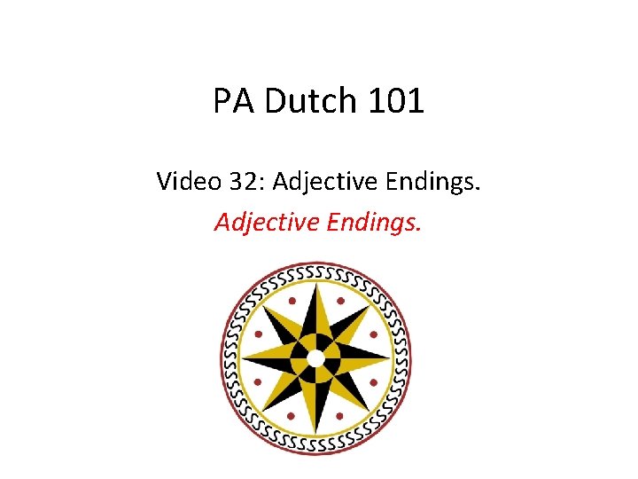 PA Dutch 101 Video 32: Adjective Endings. 