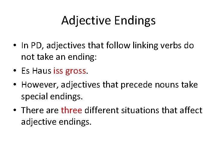 Adjective Endings • In PD, adjectives that follow linking verbs do not take an