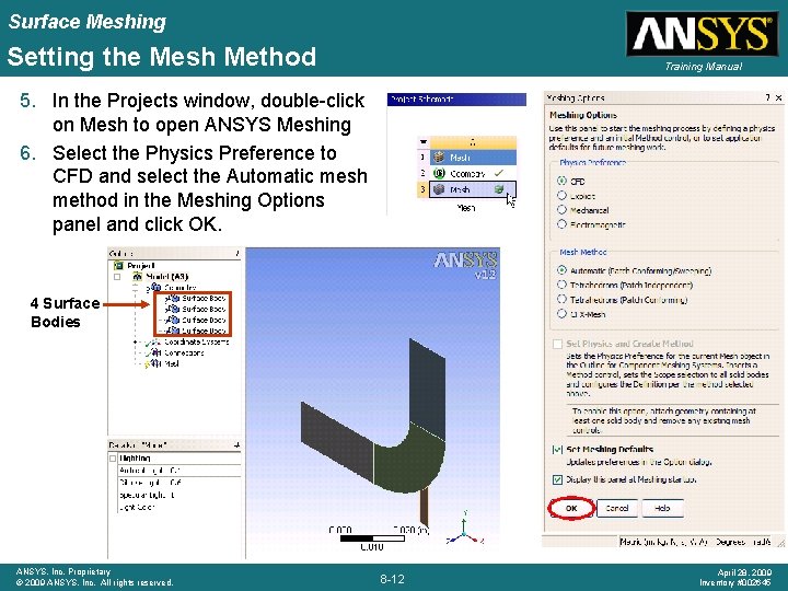 Surface Meshing Setting the Mesh Method Training Manual 5. In the Projects window, double-click