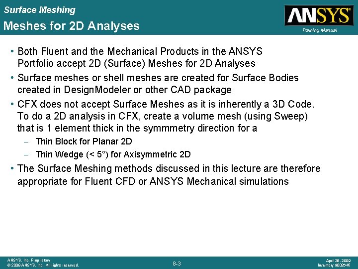 Surface Meshing Meshes for 2 D Analyses Training Manual • Both Fluent and the