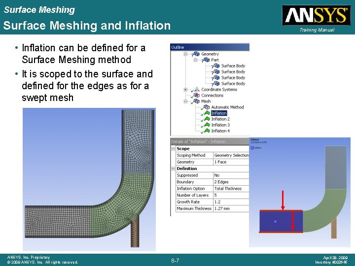 Surface Meshing and Inflation Training Manual • Inflation can be defined for a Surface