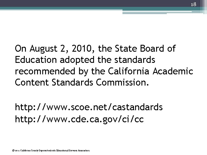18 On August 2, 2010, the State Board of Education adopted the standards recommended