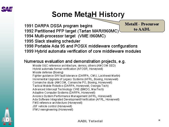 Some Meta. H History Meta. H - Precursor 1991 DARPA DSSA program begins to