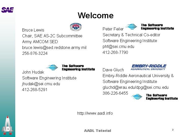 Welcome Bruce Lewis Chair, SAE AS-2 C Subcommittee Army AMCOM SED bruce. lewis@sed. redstone.