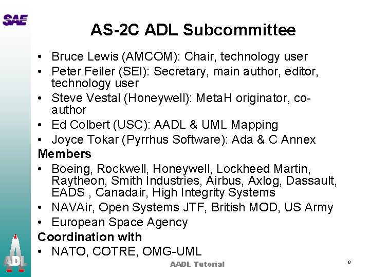 AS-2 C ADL Subcommittee • Bruce Lewis (AMCOM): Chair, technology user • Peter Feiler