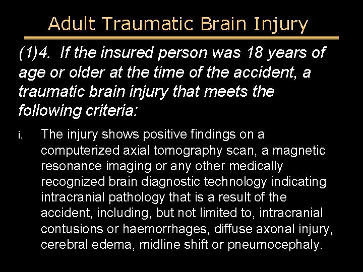 Adult Traumatic Brain Injury (1)4. If the insured person was 18 years of age Adult Traumatic Brain Injury (1)4. If the insured person was 18 years of age