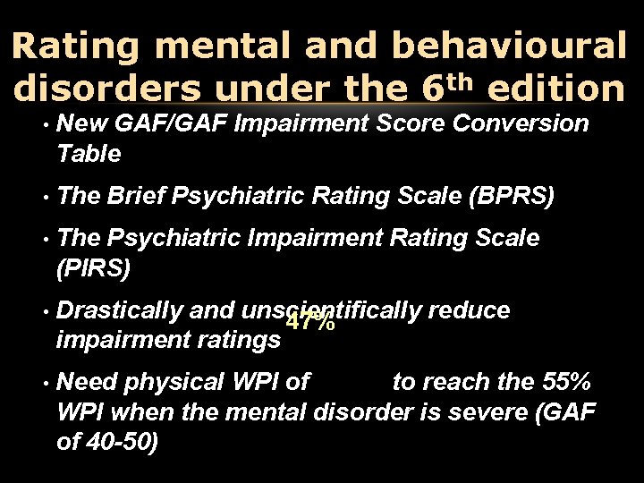 Rating mental and behavioural disorders under the 6 th edition • New GAF/GAF Impairment Rating mental and behavioural disorders under the 6 th edition • New GAF/GAF Impairment