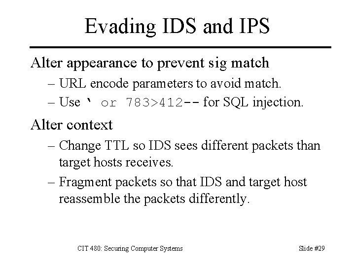 Evading IDS and IPS Alter appearance to prevent sig match – URL encode parameters