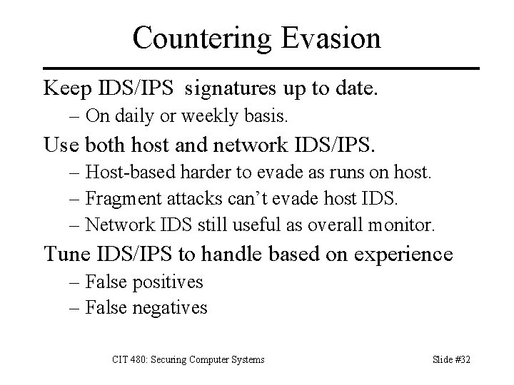 Countering Evasion Keep IDS/IPS signatures up to date. – On daily or weekly basis.