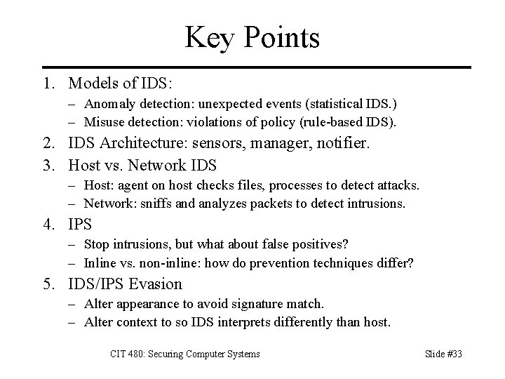 Key Points 1. Models of IDS: – Anomaly detection: unexpected events (statistical IDS. )