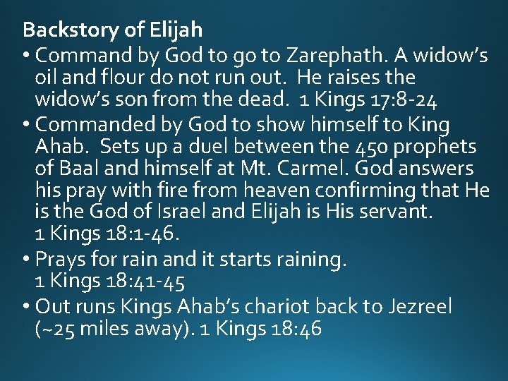 Backstory of Elijah • Command by God to go to Zarephath. A widow’s oil Backstory of Elijah • Command by God to go to Zarephath. A widow’s oil