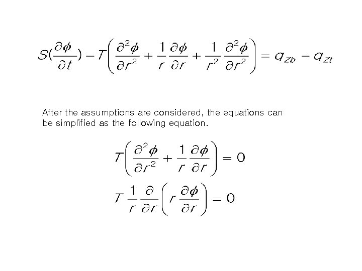After the assumptions are considered, the equations can be simplified as the following equation.