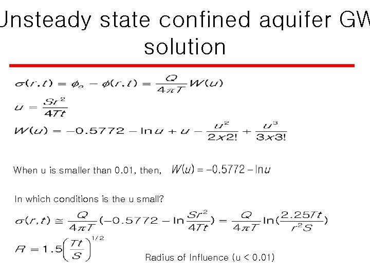 Unsteady state confined aquifer GW solution When u is smaller than 0. 01, then,