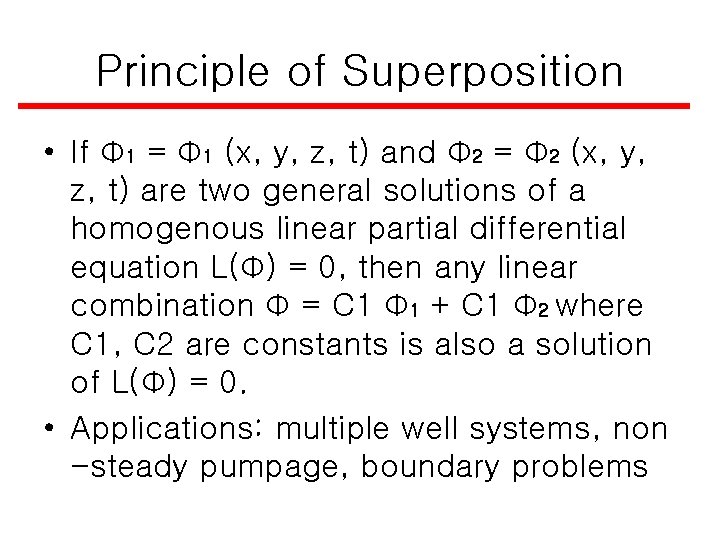 Principle of Superposition • If Φ 1 = Φ 1 (x, y, z, t)