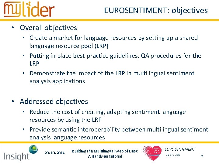 EUROSENTIMENT: objectives • Overall objectives • Create a market for language resources by setting EUROSENTIMENT: objectives • Overall objectives • Create a market for language resources by setting