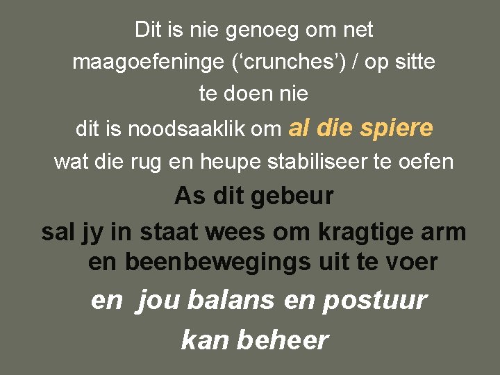 Dit is nie genoeg om net maagoefeninge (‘crunches’) / op sitte te doen nie