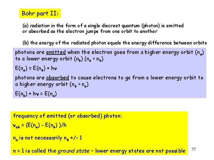 Bohr part II: (a) radiation in the form of a single discreet quantum (photon)